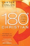 The 180 Degree Christian: Serving Jesus in a Culture of Excess