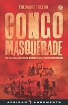 Congo Masquerade: The Political Culture of Aid Inefficiency and Reform Failure (African Arguments)