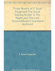 Book: Three Novels of F. Scott Fitzgerald:The Great Gatsby,Tender Is The Night,and The Last Tycoon(Modern Standard Authors) - Scribner's