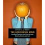 The Accidental Mind: How Brain Evolution Has Given Us Love, Memory, Dreams, and God