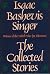 The Collected Stories of Isaac Bashevis Singer