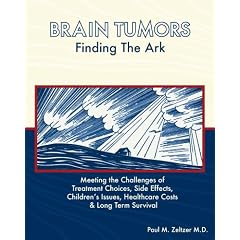 Brain Tumors: Finding the Ark. Meeting the Challenges of Treatment Choices, Side Effects, Childrens Issues, Healthcare Costs and Long Term adjustment
