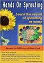 Hands On Sprouting: Learn the secrets of sprouting at home!