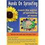Hands On Sprouting: Learn the secrets of sprouting at home!