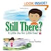 Still There?: A Little Zen for Little Ones