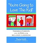 Click here to buy You're Going to Love This Kid!: Teaching Students With Autism in the Inclusive... by Paula Kluth.
