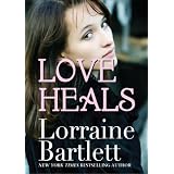 Love Heals ~ Lorraine Bartlett