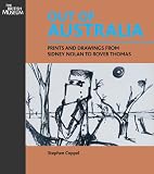Out of Australia: Prints and Drawings from Sidney Nolan to Rover Thomas