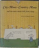 City Mouse - Country Mouse and Two More Mouse Tales from Aesop