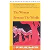 The Woman Between The Worlds