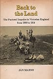 Back to the land : the pastoral impulse in England, from 1880 to 1914