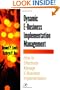 Dynamic E-Business Implementation Management: How to Effectively Manage E-Business Implementation (E-Business Solutions)