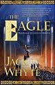 The Eagle: The Concluding Volume of The Camulod Chronicles
