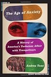 The Age of Anxiety: A History of America's Turbulent Affair