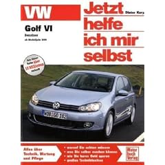 VW Golf VI Benziner: ab Oktober 2008 / Vierzyl. 1,4 MPI bis 1,4 TSI (80 - 160 PS): ab Modelljahr 2009 / Alles �ber Technik, Wartung und Pflege (Jetzt helfe ich mir selbst)