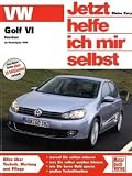 VW Golf VI Benziner: ab Oktober 2008 / Vierzyl. 1,4 MPI bis 1,4 TSI (80 - 160 PS): ab Modelljahr 2009 / Alles �ber Technik, Wartung und Pflege (Jetzt helfe ich mir selbst)
