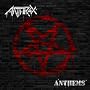 Anthems ~ Anthrax