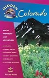 Hidden Colorado: Including Denver, Boulder, Aspen, Vail, Rocky Mountain National Park, and Mesa Verde National Park (Hidden Travel)