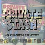 Private Stash: A Pinup-Girl Portfolio by 20 Cartoonists Private Stash: A Pinup-Girl Portfolio by 20 Cartoonists