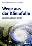 Wege aus der Klimafalle: Neue Ziele, neue Allianzen, neue Technologien - was eine zuk�nftige Klimapolitik leisten muss - 