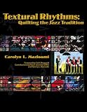  : Textural Rhythms: Quilting the Jazz Tradition