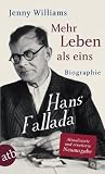 Mehr Leben als eins: Hans Fallada. Biographie