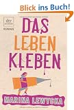 Das Leben kleben: Roman