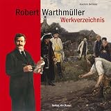 Bild zu: Robert Warthm�ller (1859-1895): Werkverzeichnis mit einer Biografie des K�nstlers

