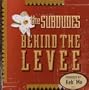 Behind the Levee