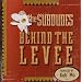 Behind the Levee