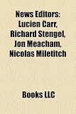 Produkt-Bild: News Editors: Lucien Carr, Richard Stengel, Jon Meacham, Nicolas Miletitch