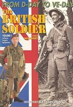 From D-Day to Ve-Day: The British Soldier: Uniforms, Insignia and Equipment Pt. 1