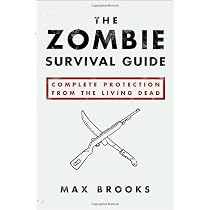 The Zombie Survival Guide: Complete Protection from the Living Dead