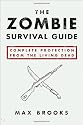 The Zombie Survival Guide: Complete Protection from the Living Dead