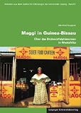 Maggi in Guinea-Bissau: �ber das Br�hw�rfelph�nomen in Westafrika