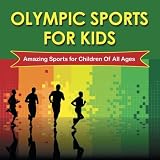 Olympic Sports For Kids : Amazing Sports for Children Of All Ages