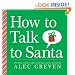 How to Talk to Santa