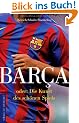 Barca oder: Die Kunst des sch�nen Spiels