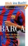 Barca oder: Die Kunst des sch�nen Spiels