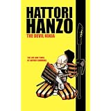 Hattori Hanzo: The Devil Ninja A Life and Times