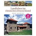 Landleben im r�mischen Deutschland