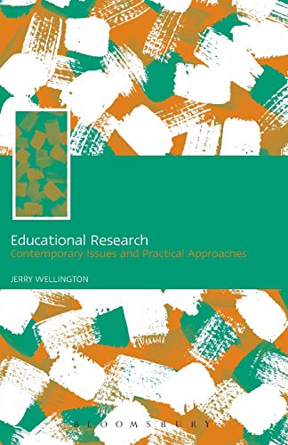 Educational Research: Contemporary Issues and Practical Approaches, by Jerry Wellington