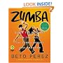 Zumba�: Ditch the Workout, Join the Party! The Zumba Weight Loss Program