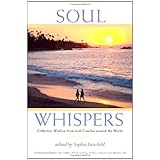 Soul Whispers: Collective Wisdom from Soul Coaches around the World