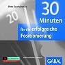 H&ouml;rbuch 30 Minuten für die erfolgreiche Positionierung