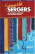 Sewing with Sergers: The Complete Handbook for Overlock Sewing (Serging . . . from Basics to Creative Possibilities series)