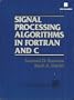 Signal Processing Algorithms in Fortran and C (Prentice-Hall Signal Processing Series)