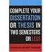 Complete Your Dissertation or Thesis in Two Semesters or Less