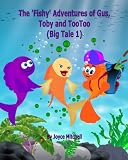 Books: The Fishy Adventures of Gus, Toby and TooToo: Book 1:Big Tale One Bedtime books,Funny-humor-read ... along books,Fantasy,Animal Habitats,Books for ... Story Books, Adventure Books (Big Tale 1)