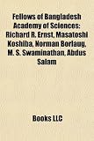 Fellows of Bangladesh Academy of Sciences: Richard R. Ernst, Masatoshi Koshiba, Norman Borlaug, M. S. Swaminathan, Abdus Salam